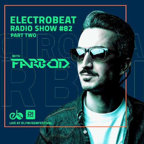 Farbod - Electro BEAT Radio Show #82 Part Two (2022-07-28)