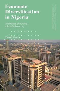 Economic Diversification in Nigeria  The Politics of Building a Post-Oil Economy