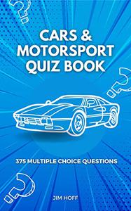 Cars & Motorsport Quiz Book 375 multiple choice questions