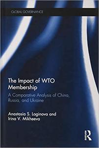 The Impact of WTO Membership A Comparative Analysis of China, Russia, and Ukraine