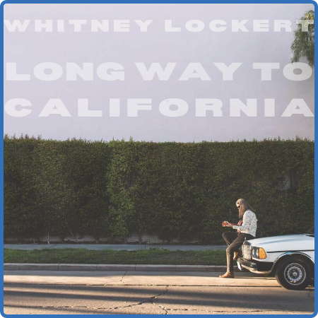 Whitney Lockert - Long Way to California (2022)