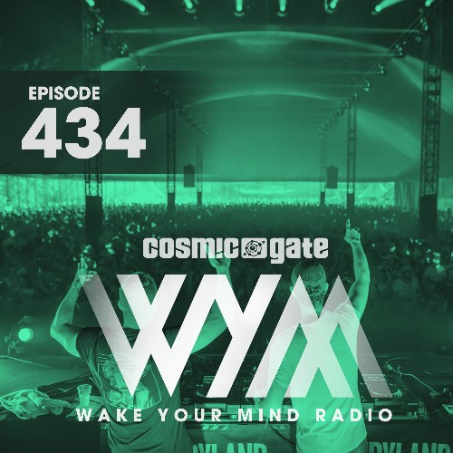 Cosmic Gate - Wake Your Mind Episode 434 (2022-07-29)