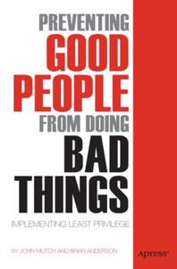 Preventing Good People From Doing Bad Things Implementing Least Privilege