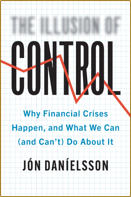 Jon Danielsson - The Illusion of Control