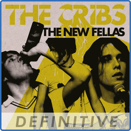 The Cribs - The New Fellas - Definitive Edition (2022)