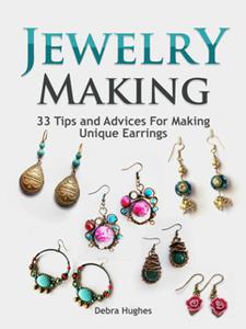 Jewelry Making  33 Tips and Advices For Making Unique Earrings
