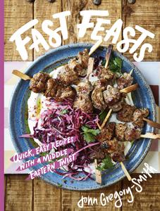 Fast Feasts Quick, easy recipes with a Middle-Eastern twist