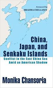 China, Japan, and Senkaku Islands Conflict in the East China Sea Amid an American Shadow