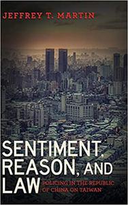 Sentiment, Reason, and Law Policing in the Republic of China on Taiwan