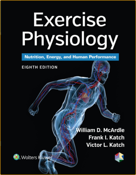 Exercise Physiology - Nutrition, Energy, and Human Performance, 8th Edition
