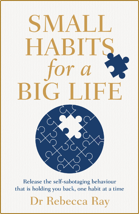 Small Habits for a Big Life - Rebecca Ray