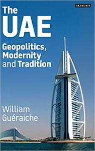 The UAE Geopolitics, Modernity and Tradition