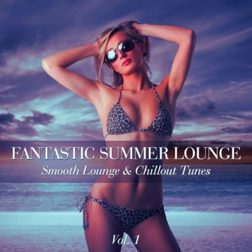 VA - Fantastic Summer Lounge, Vol. 1 (Smooth Lounge & Chillout Tunes) (2022) (MP3)