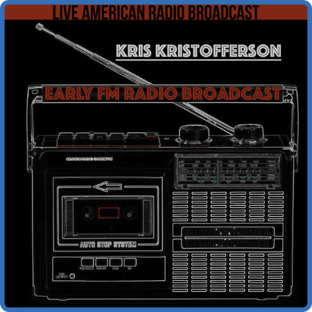 Kris Kristofferson - Early FM Radio Broadcast (2022)