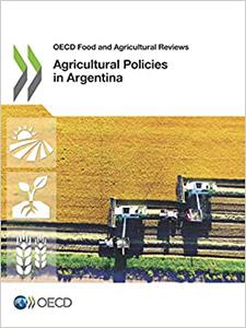 OECD Food and Agricultural Reviews Agricultural Policies in Argentina