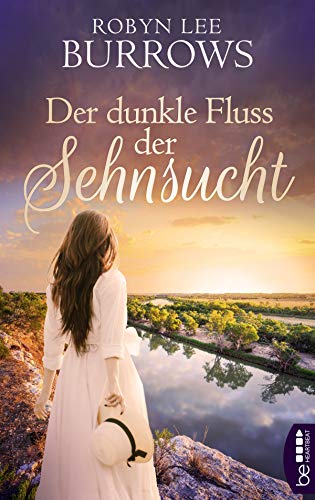 Robyn Lee Burrows  -  Der dunkle Fluss der Sehnsucht