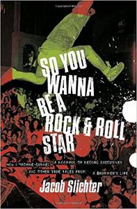 So You Wanna Be a Rock & Roll Star
