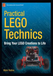 Practical LEGO Technics Bring Your LEGO Creations to Life 