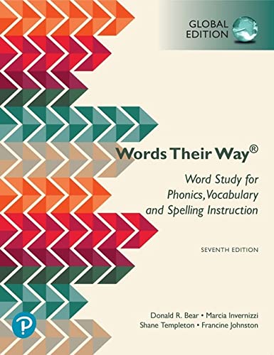 Words Their Way Word Study for Phonics, Vocabulary, and Spelling Instruction, Global Edition, 7th Edition