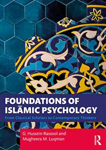 Foundations of Islāmic Psychology From Classical Scholars to Contemporary Thinkers