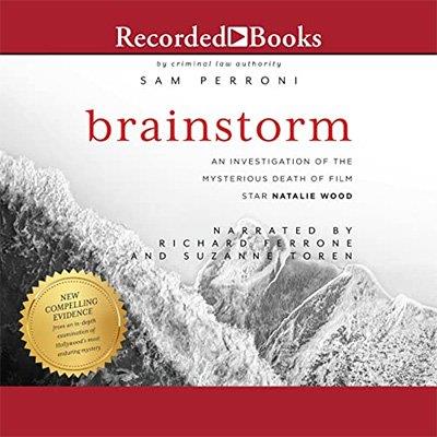 Brainstorm An Investigation of the Mysterious Death of Film Star Natalie Wood (Audiobook)