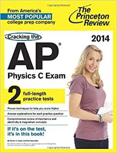 Cracking the AP Physics C Exam, 2014 Edition