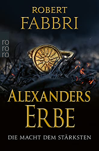 Fabbri, Robert  -  Alexanders Erbe Der Fall des Welte Historischer Roman (Das Ende des Alexanderreichs 2)