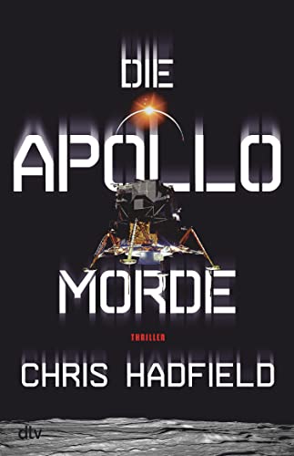 Cover: Hadfield, Chris  -  Die Apollo - Morde: Thriller