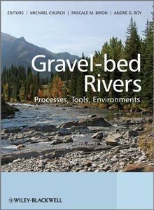 Gravel-Bed Rivers Processes, Tools, Environments