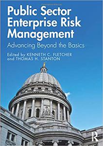 Public Sector Enterprise Risk Management Advancing Beyond the Basics