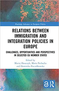 Relations between Immigration and Integration Policies in Europe Challenges, Opportunities and Perspectives in Selected