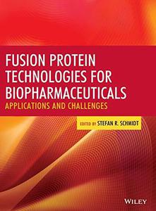 Fusion Protein Technologies for Biopharmaceuticals Applications and Challenges