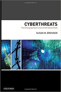 Cyberthreats The Emerging Fault Lines of the Nation State