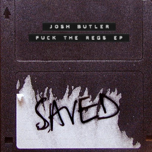Josh Butler - Fuck The Regs EP (2022)