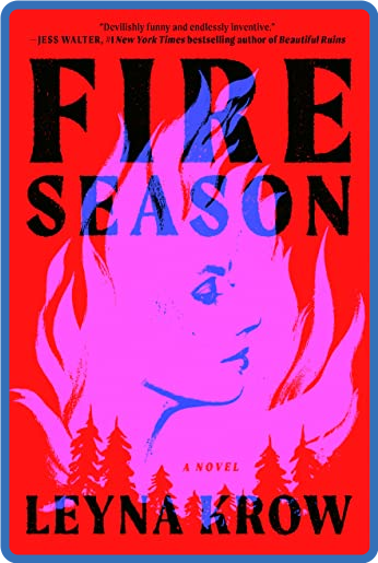 Fire Season - Leyna Krow