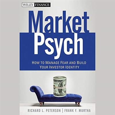 MarketPsych How to Manage Fear and Build Your Investor Identity [Audiobook]