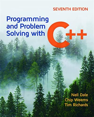 Programming and Problem Solving with C++, 7th Edition