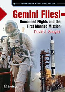 Gemini Flies! Unmanned Flights and the First Manned Mission
