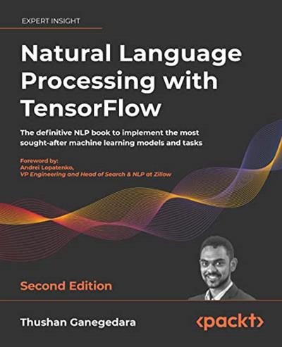 Natural Language Processing with TensorFlow The definitive NLP book, 2nd Edition