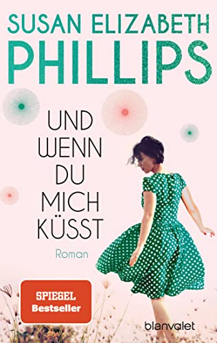 Cover: Phillips, Susan Elizabeth  -  Und wenn du mich küsst (Die Chicago - Stars - Romane 9)