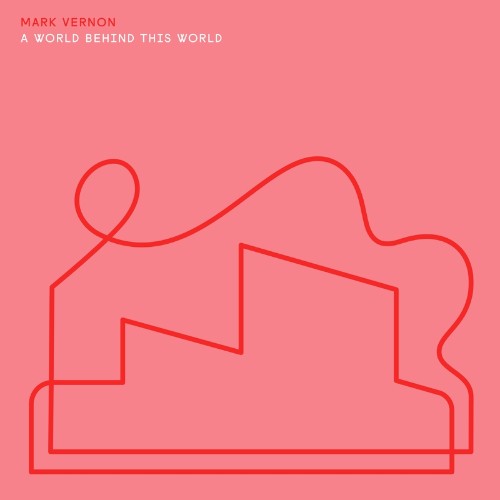VA - Mark Vernon - A World Behind This World (2022) (MP3)