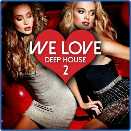 We Love Deep House, Vol  2