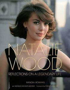 Natalie Wood Reflections on a Legendary Life 