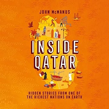 Inside Qatar Hidden Stories from the World's Richest Nation [Audiobook]
