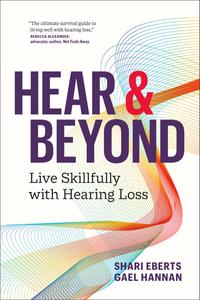 Hear & Beyond Live Skillfully with Hearing Loss
