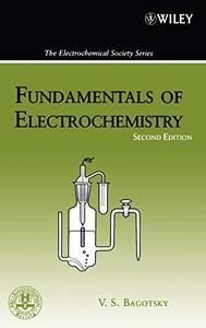 Fundamentals of Electrochemistry, Second Edition