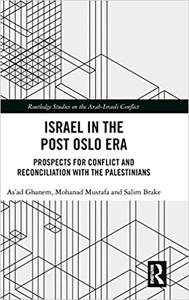 Israel in the Post Oslo Era Prospects for Conflict and Reconciliation with the Palestinians