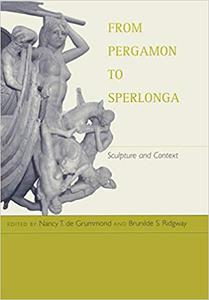 From Pergamon to Sperlonga Sculpture and Context