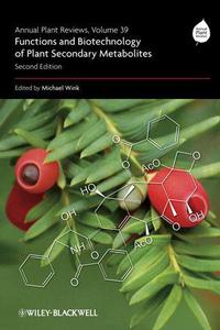 Annual Plant Reviews Volume 39 Functions and Biotechnology of Plant Secondary Metabolites, Second edition