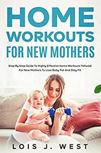 Home Workouts for New Mothers
